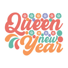 Queen New Year Happy New Year 2024 Svg Groovy Wavy Retro Sublimation T-shirt Design