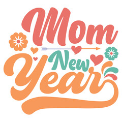 Mom New Year Happy New Year 2024 Svg Groovy Wavy Retro Sublimation T-shirt Design