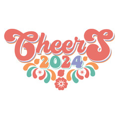 cheers 2024 Happy New Year Svg Groovy Wavy Retro Sublimation T-shirt Design