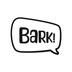 Bark text in a speech bubble balloon outline doodle line art. Cute cartoon comics dog sound effect and lettering. Vector illustration.
