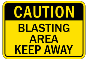 Keep away warning sign and labels blasting area