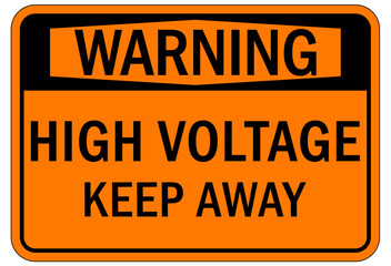 Keep away warning sign and labels high voltage