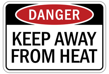 Keep away warning sign and labels keep away from heat