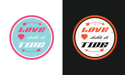 Moral Message to Celebrate Valentine's Day-Love Has A Tide Typography Design With Heart and Arrow on Sky Green Circle. Print Ready T-Shirt Template For Clothing Business