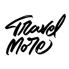 travel more vector lettering. typography. Motivational quote. Calligraphy postcard poster graphic design lettering element. Hand written sign