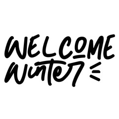 welcome winter vector lettering. typography. Motivational quote. Calligraphy postcard poster graphic design lettering element. Hand written sign