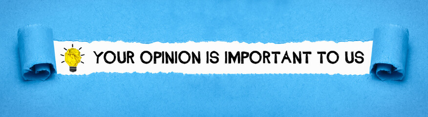 Your Opinion is important to us