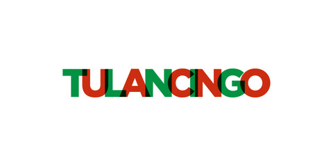 Tulancingo in the Mexico emblem. The design features a geometric style, vector illustration with bold typography in a modern font. The graphic slogan lettering.