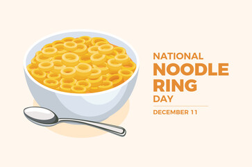 National Noodle Ring Day poster vector illustration. Bowl of yellow round pasta icon vector. Cooked ring noodle pasta drawing. December 11. Important day