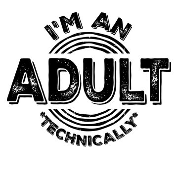 I'm an Adult Technically Funny 18th Birthday Present Idea