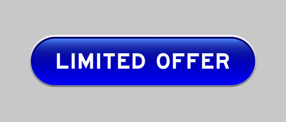 Blue color capsule shape button with word limited offer on gray background