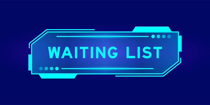 Futuristic hud banner that have word waiting list on user interface screen on blue background