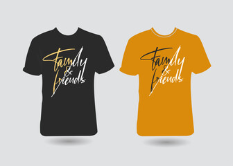 family and friends typography t shirt design for print. creative and professional t shirt design.