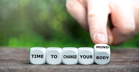 Dice form the expression 'time to change your body and mind'.