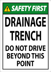 Safety First Sign Drainage Trench - Do Not Drive Beyond This Point