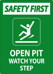 Safety First Sign Open Pit, Watch Your Step