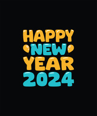 HAPPY NEW YEAR 2024 NEW YEAR t shirt design 