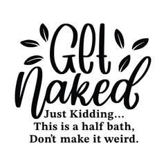 Funny bathroom quote for a sign, wall decor, wood frame Hand painted brush pen modern calligraphy, sign background inspirational quotes and typography art lettering