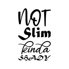 not slim kinda shady black letters quote
