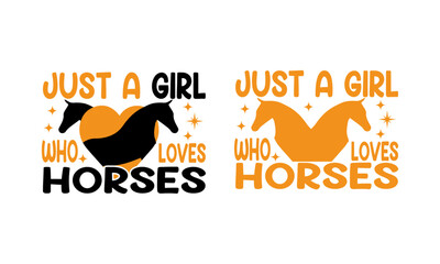Just a Girl Who Loves Horses design. Horses design Bundles.  