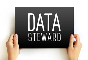 Data Steward - oversight or data governance role within an organization, text concept on card - obrazy, fototapety, plakaty