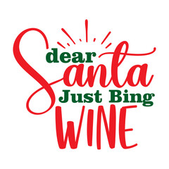Dear Santa Just Bing Wine