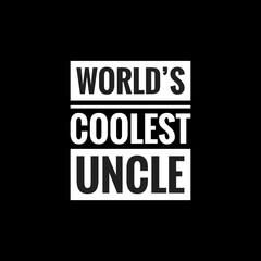 worlds coolest uncle simple typography with black background