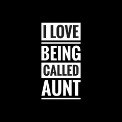 i love being called aunt simple typography with black background