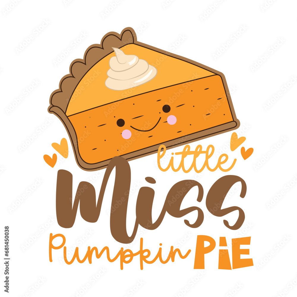 Wall mural little miss pumpkin pie - funny slogan with cute hand drawn pumpkin pie slice.