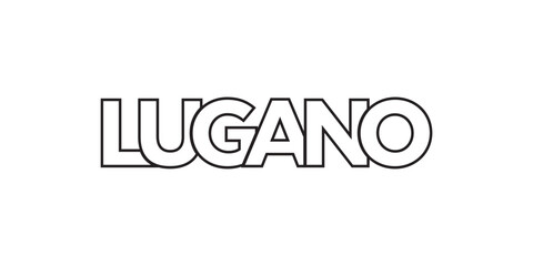 Lugano in the Switzerland emblem. The design features a geometric style, vector illustration with bold typography in a modern font. The graphic slogan lettering.