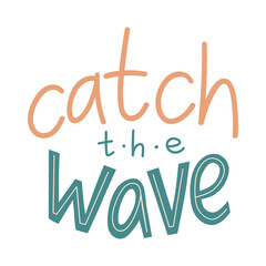Lettering Catch The Wave