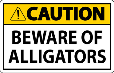 Caution Sign Beware Of Alligators