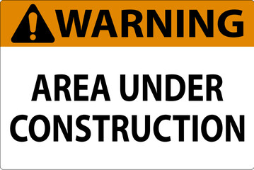 Warning Sign Area Under Construction