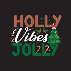 holly vibes jolly  t shirt design