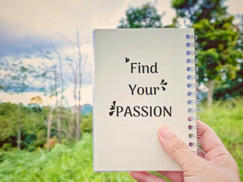 Inspirational motivational quote concept - Find your passion on notebook with nature background. Stock photo.