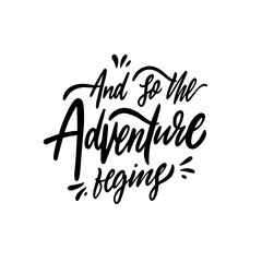 And so the adventure begins. Hand drawn brush calligraphy lettering phrase.