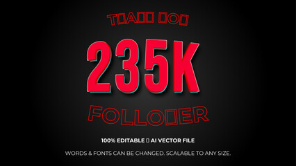 235k followers celebration horizontal vector banner. Social media achievement poster.  235 K followers thank you lettering. Editable text style Effect. celebration subscribers. Vector illustration