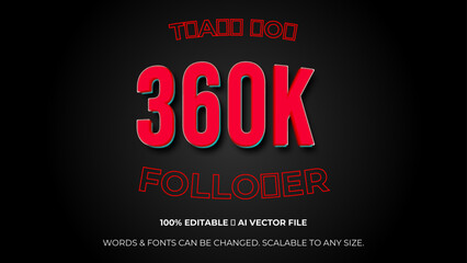 360k followers celebration horizontal vector banner. Social media achievement poster.  360 K followers thank you lettering. Editable text style Effect. celebration subscribers. Vector illustration