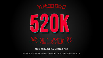 520 k followers celebration horizontal vector banner. Social media achievement poster.  520 K followers thank you lettering. Editable text style Effect. celebration subscribers. Vector illustration