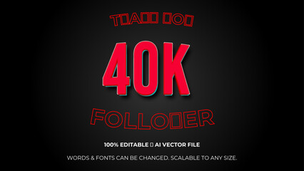Thank you 40K followers congratulation template banner. 40k celebration subscribers template for social media. Editable text style Effect. Vector illustration.