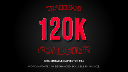 Thank you 120K followers congratulation template banner. 120k celebration subscribers template for social media. Editable text style Effect. Vector illustration.