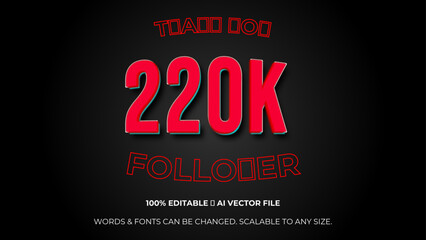Thank you 220K followers congratulation template banner. 220k celebration subscribers template for social media. Editable text style Effect. Vector illustration.