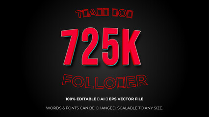 thank you 725K followers, elegant design for social media post banner poster. Editable text style Effect. 725K celebration subscribers. Vector illustration