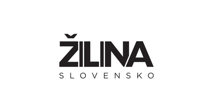 Zilina in the Slovakia emblem. The design features a geometric style, vector illustration with bold typography in a modern font. The graphic slogan lettering.