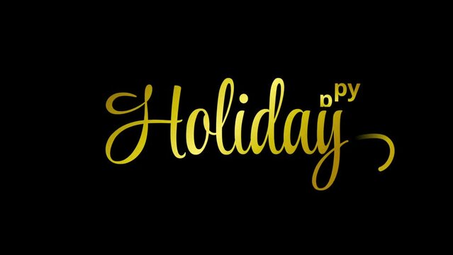 animated text happy holiday with black screen luxury style, modern.