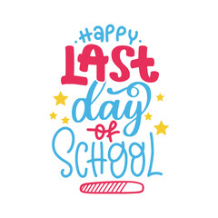 Happy last day of school t shirt Happy back to school day shirt print template, typography design for kindergarten pre k preschool, last and first day of school, 100 days of school shirt