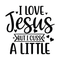 I love Jesus but I cuss a little
