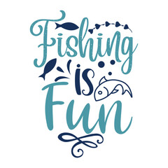 fishing is fun