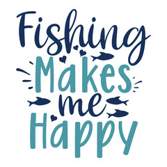 fishing makes me happy