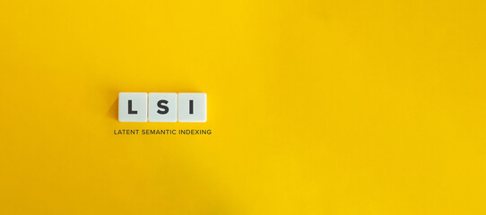 Latent Semantic Indexing (LSI) Term and Initialism.